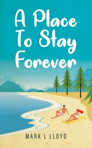 A Place to Stay Forever - Tellwell Publishing - Mark Lloyd