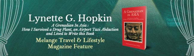 A Grenadian In Asia : How I Survived a Drug Plant, an Airport Taxi Abduction and Lived to Write this Book by Lynette G. Hopkin